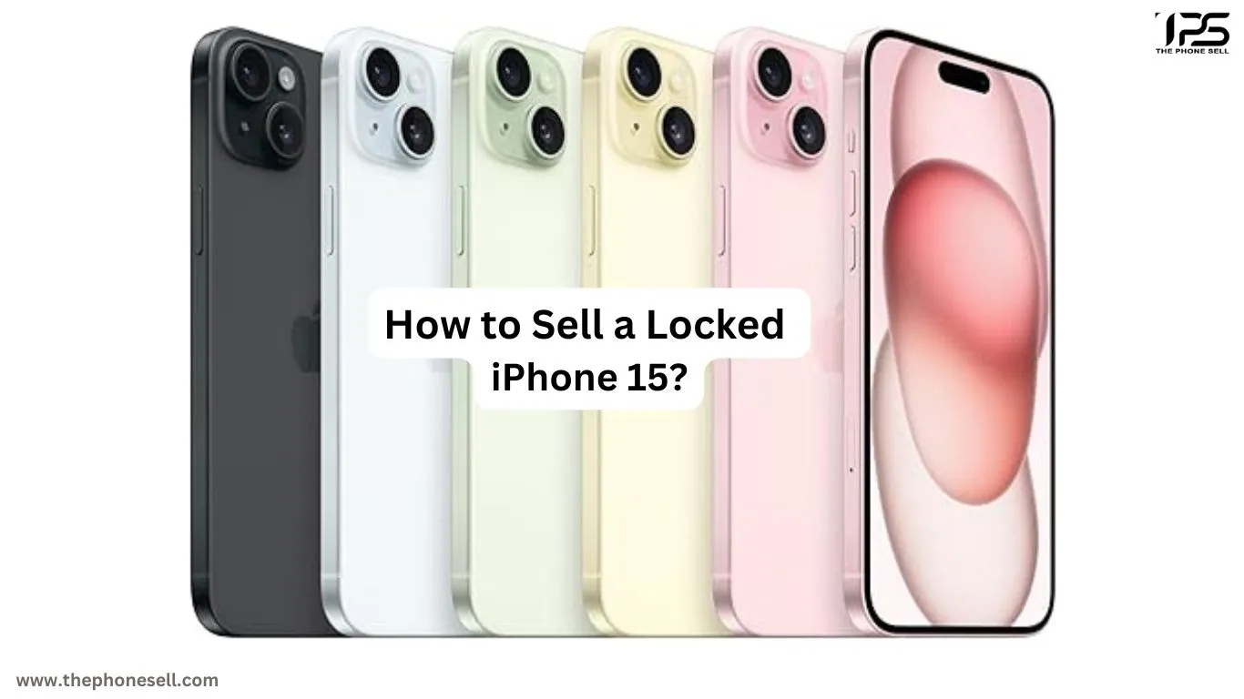 How to Sell a Locked iPhone 15